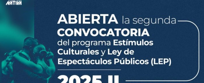 Abiertas las segundas convocatorias 2025 para el Programa de Estímulos Culturales y la Ley de Espectáculos Públicos Abiertas las segundas convocatorias 2025 para el Programa de Estímulos Culturales y la Ley de Espectáculos Públicos