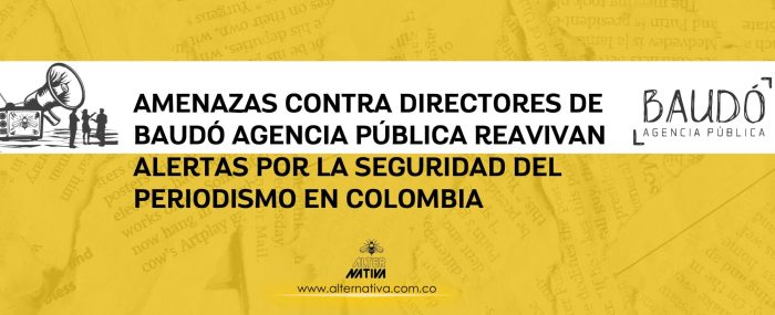 Amenazas contra directores de Baudo Agencia Publica reavivan alertas por la seguridad del periodismo en Colombia (1)