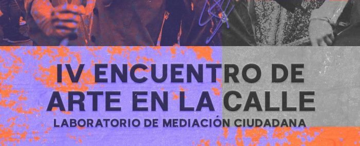 El arte se toma el Centro Histórico llega la cuarta edición del Encuentro de Arte en la Calle – Laboratorio de Mediación Ciudadana (2)
