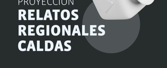 Este viernes el cine caldense estará en pantalla grande en Manizales con los Relatos Regionales